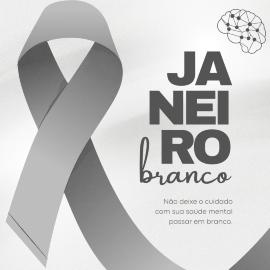 Campanha Janeiro Branco estimula o bem-estar emocional